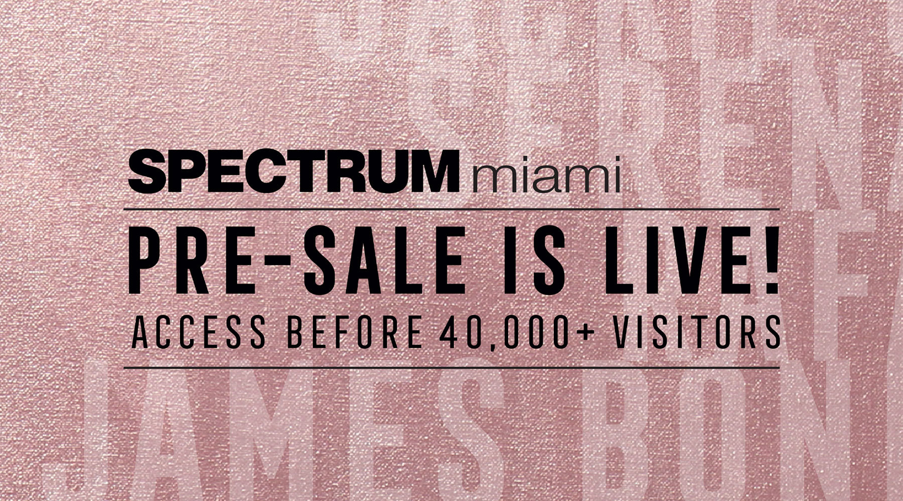 Pre-Sale is LIVE! Your chance to purchase before 40,000+ visitors